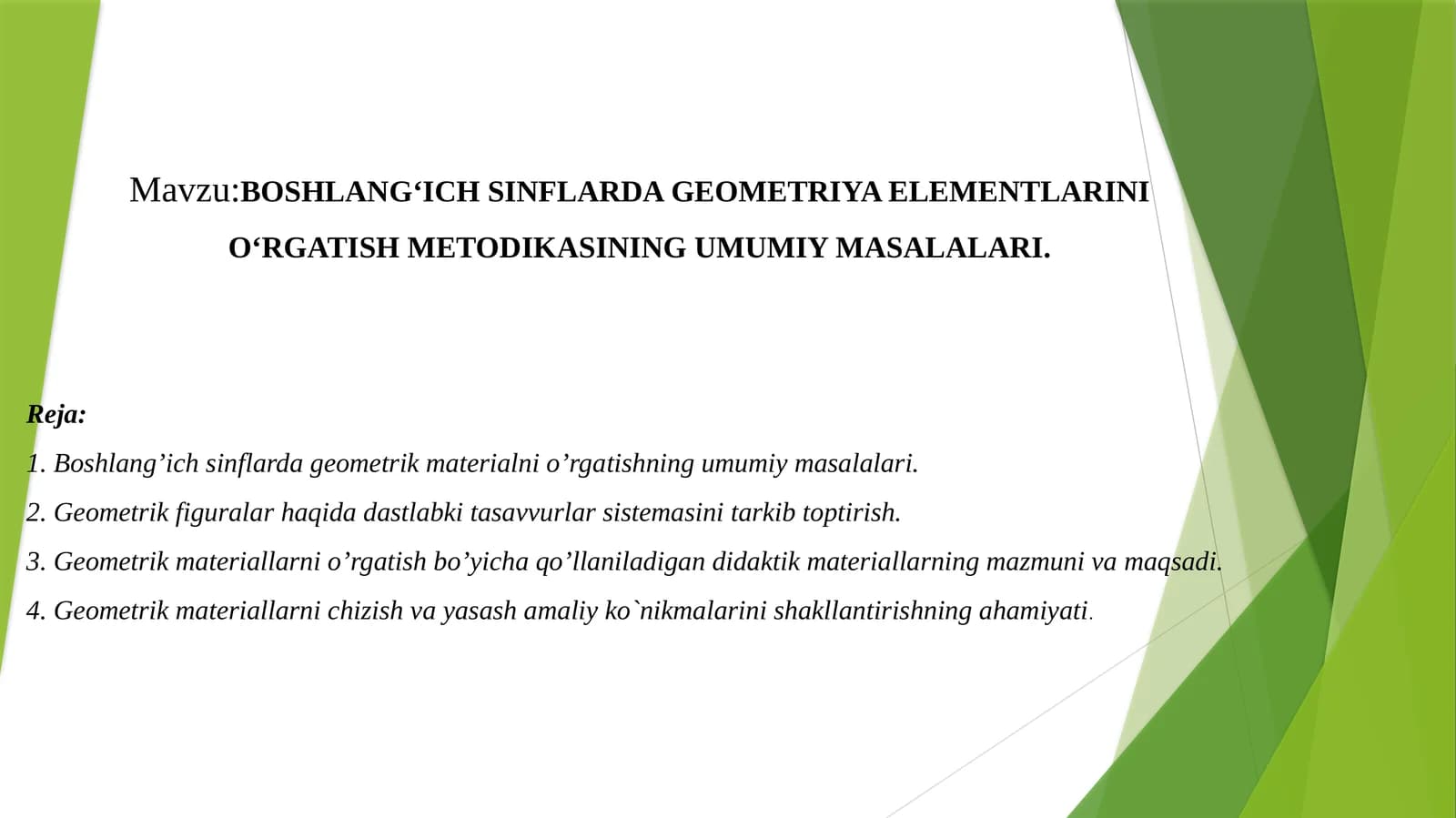 BOSHLANG‘ICH SINFLARDAGEOMETRIYA ELEMENTLARINI O‘RGATISH METODIKASINING UMUMIY MASALALARI
