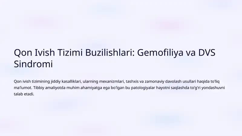 Qon Ivish Tizimi Buzilishlari: Gemofiliya va DVS Sindromi