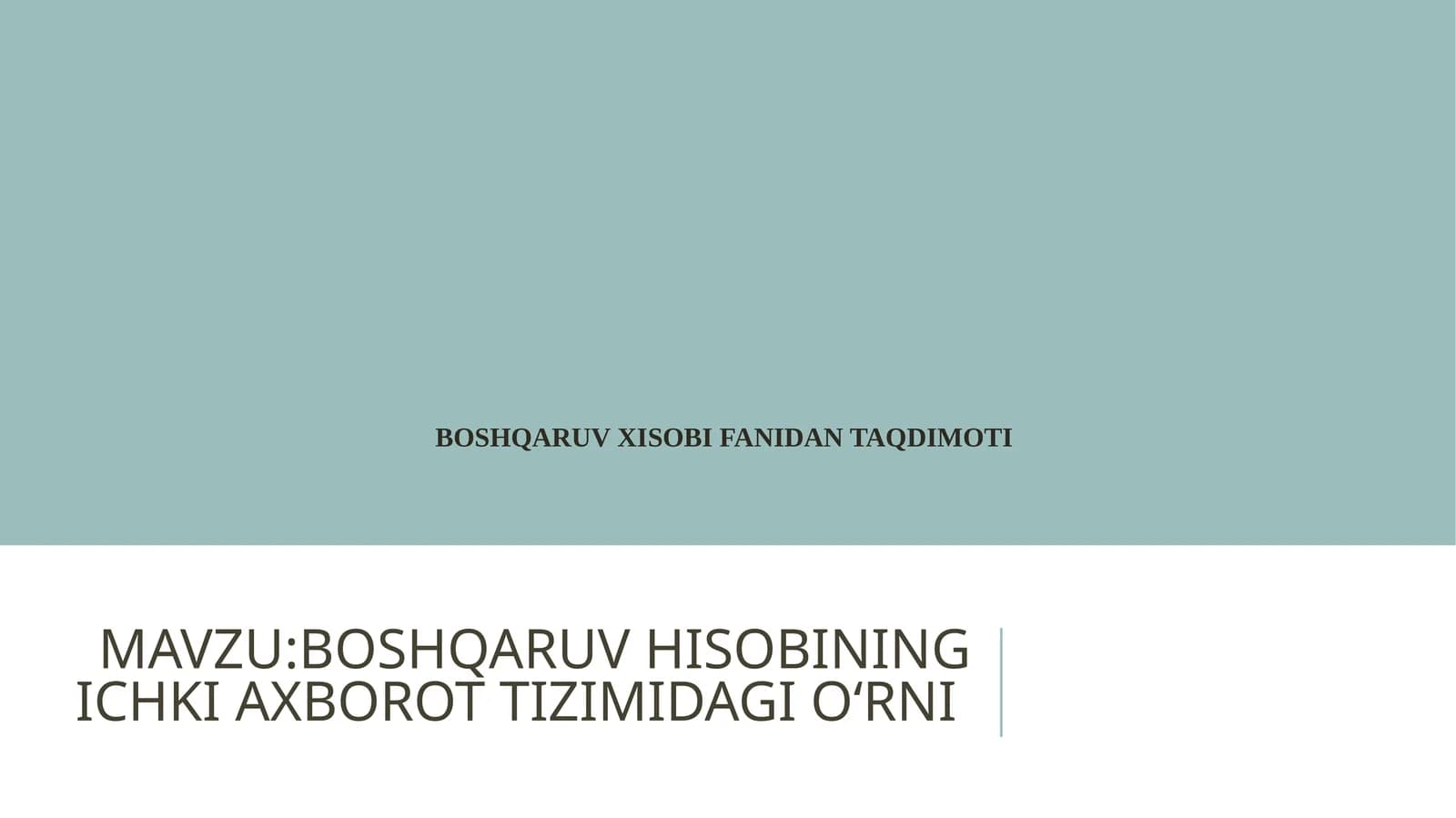 BOSHQARUV HISOBINING ICHKI AXBOROT TIZIMIDAGI O‘RNI