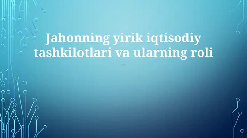 Jahonning yirik iqtisodiy tashkilotlari va ularning roli