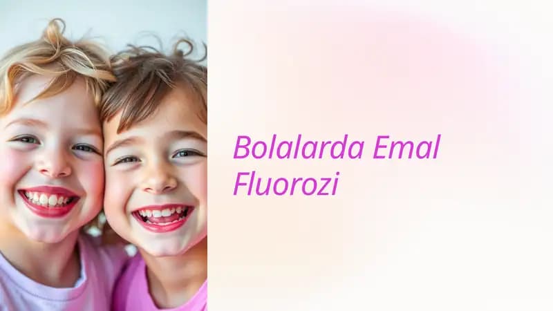 Bolalarda Emal Fluorozi