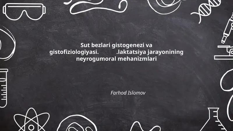 Sut bezlari gistogenezi va gistofiziologiyasi..laktatsiya jarayonining neyrogumoral mehanizmlari