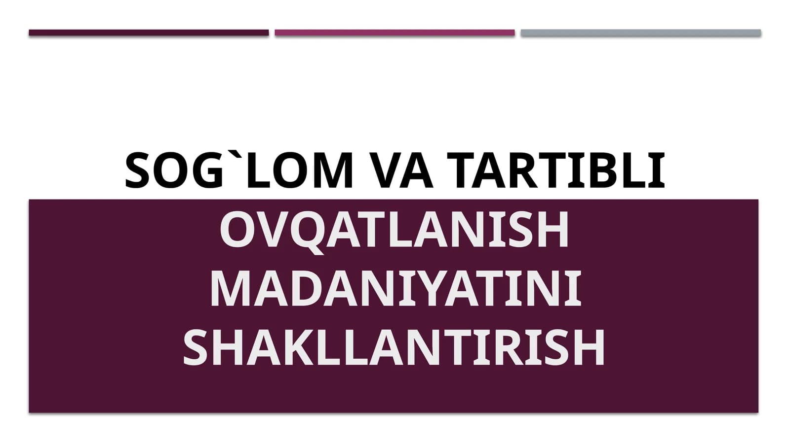 Sog‘lom va tartibli ovqatlanish madaniyatini shakllantirish