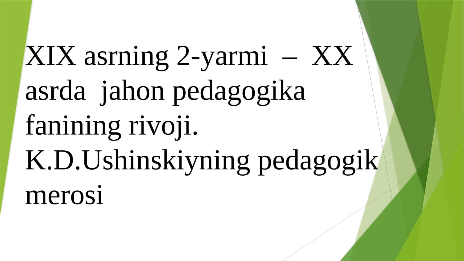 K.D.Ushinskiyning pedagogik merosi