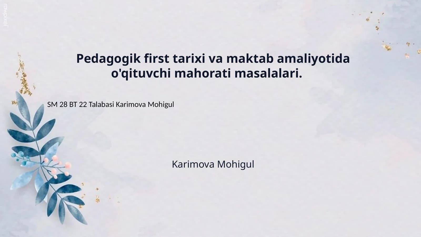 Pedagogik first tarixi va maktab amaliyotida o'qituvchi mahorati masalalari.