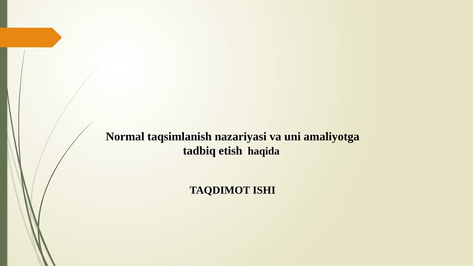 Normal taqsimlanish nazariyasi va uni amaliyotga tadbiq etish  haqida