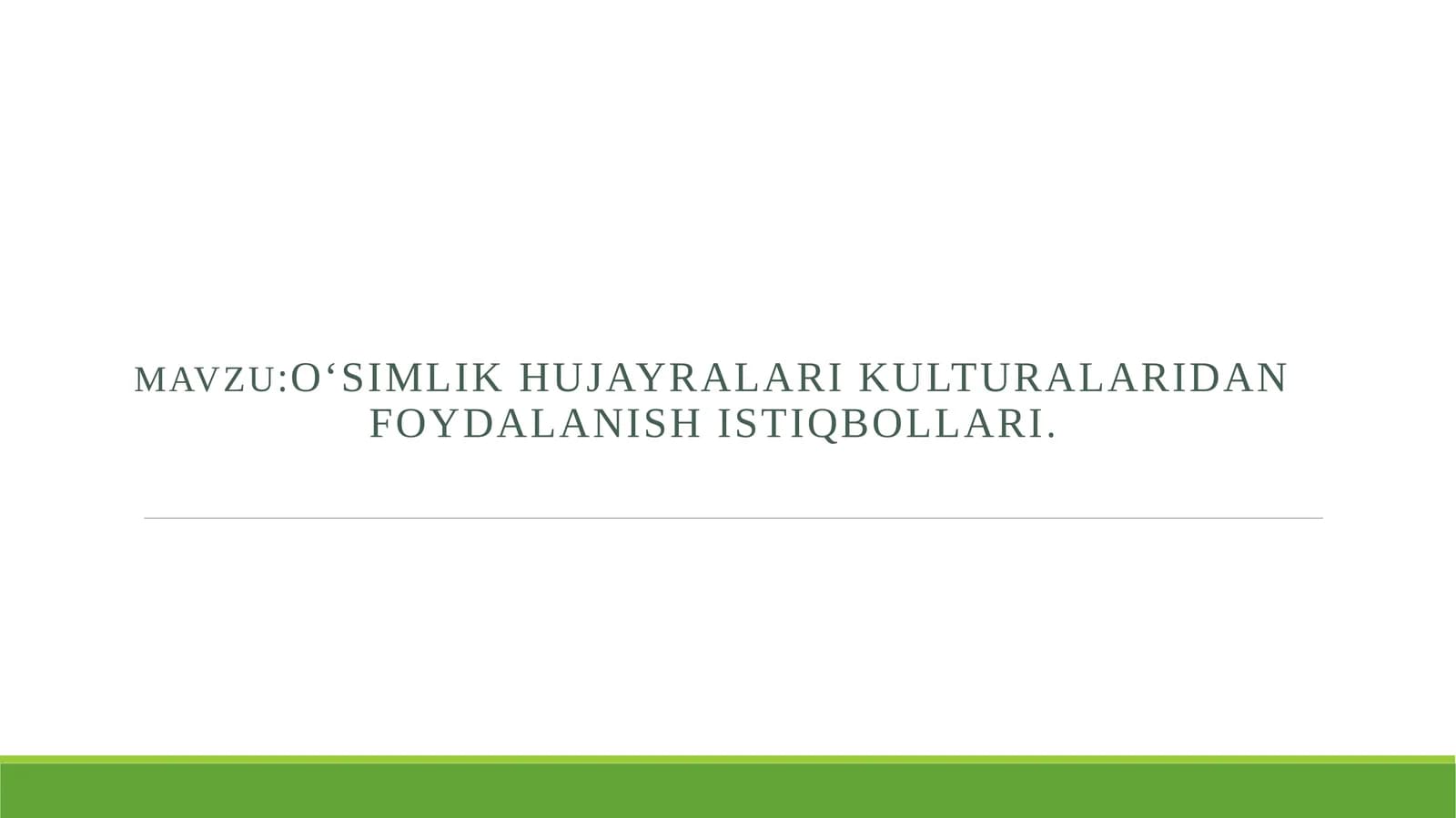O‘SIMLIK HUJAYRALARI KULTURALARIDAN FOYDALANISH ISTIQBOLLARI