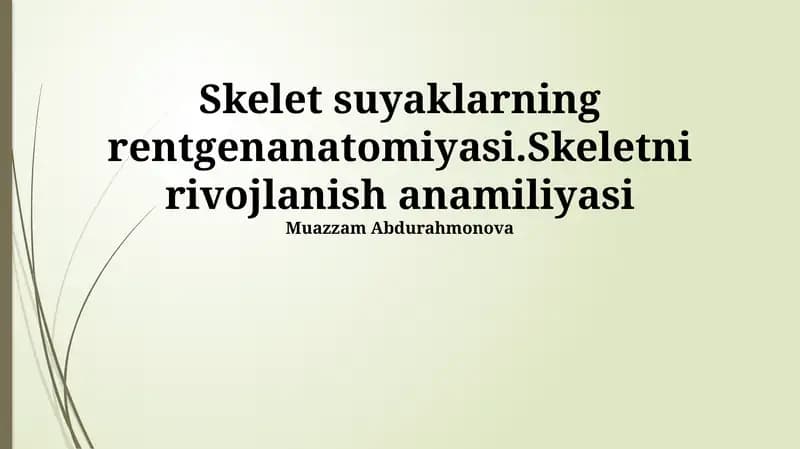 Skelet suyaklarning rentgenanatomiyasi.Skeletni rivojlanish anamiliyasi