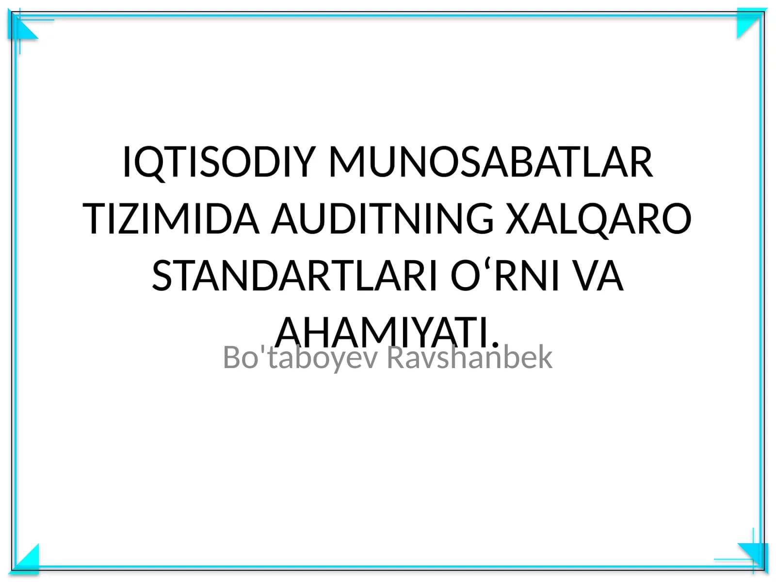 IQTISODIY MUNOSABATLAR TIZIMIDA AUDITNING XALQARO STANDARTLARI OʻRNI VA AHAMIYATI