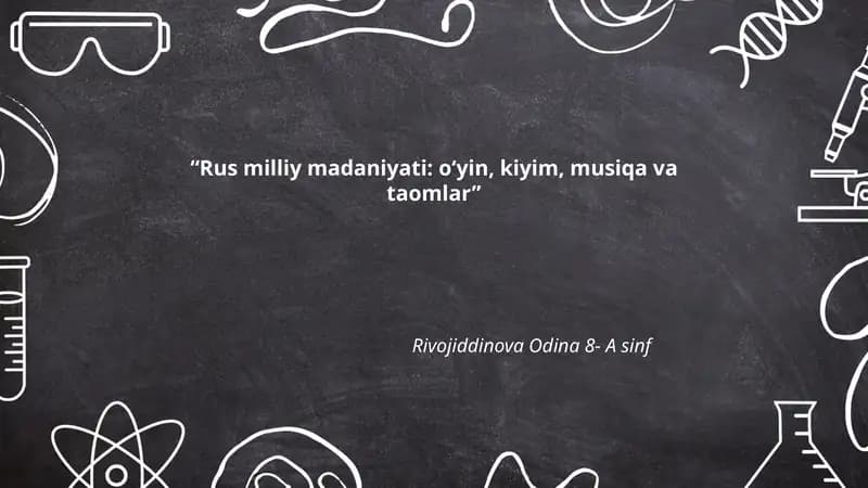 Rus milliy madaniyati: o‘yin, kiyim, musiqa va taomlar