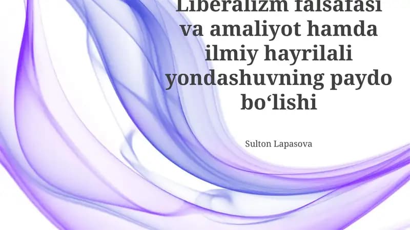 Liberalizm falsafasi va amaliyot hamda ilmiy hayrilali yondashuvning paydo boʻlishi