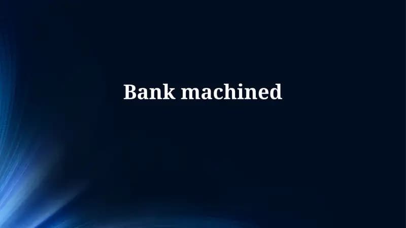 Bankmachined