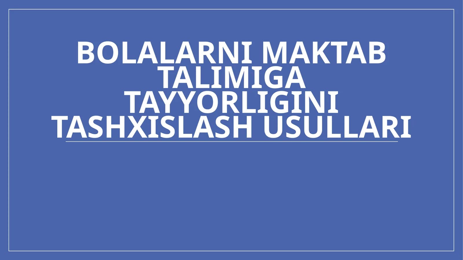 Bolalarni maktab ta'limiga tayyorligini tashxislash usullari