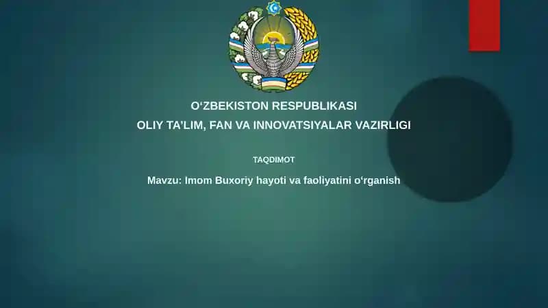 Imom Buxoriy hayoti va faoliyatini oʻrganish