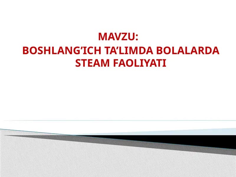 BOSHLANG’ICH TA’LIMDA BOLALARDA STEAM FAOLIYATI