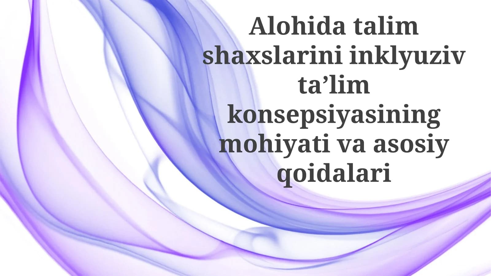 Inklyuziv ta'limning mohiyati va asosiy qoidalari