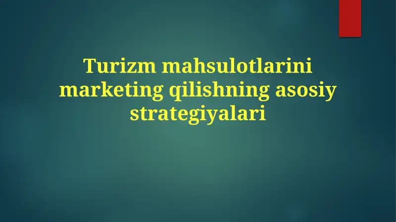Turizmmahsulotlarinimarketingqilishningasosiystrategiyalari