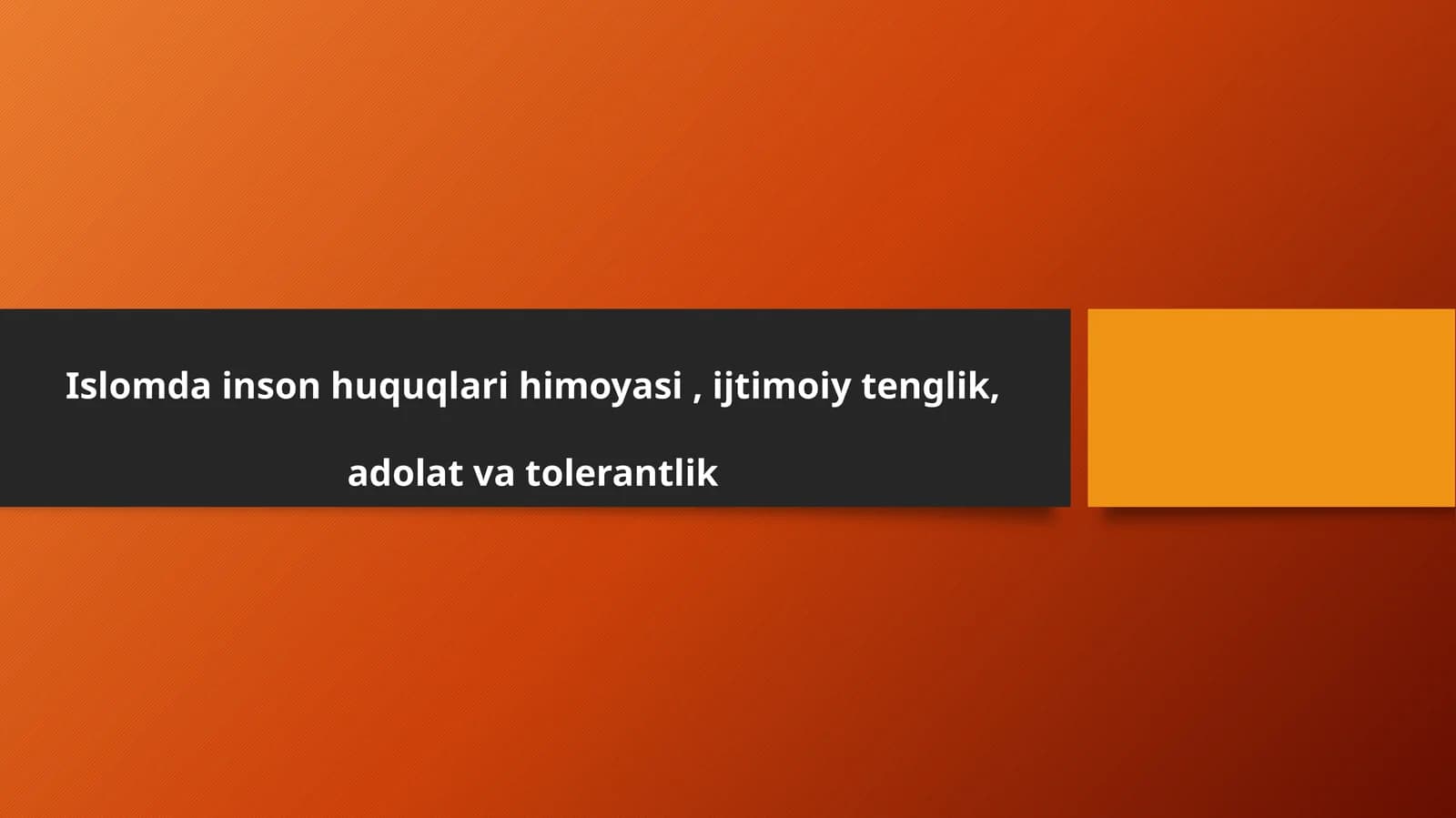 Islomda inson huquqlari himoyasi , ijtimoiy tenglik, adolat va tolerantlik