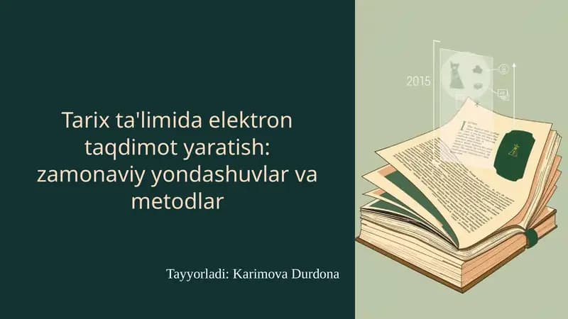 Tarix ta'limida elektron taqdimot yaratish:zamonaviyyondashuvlar va metodlar