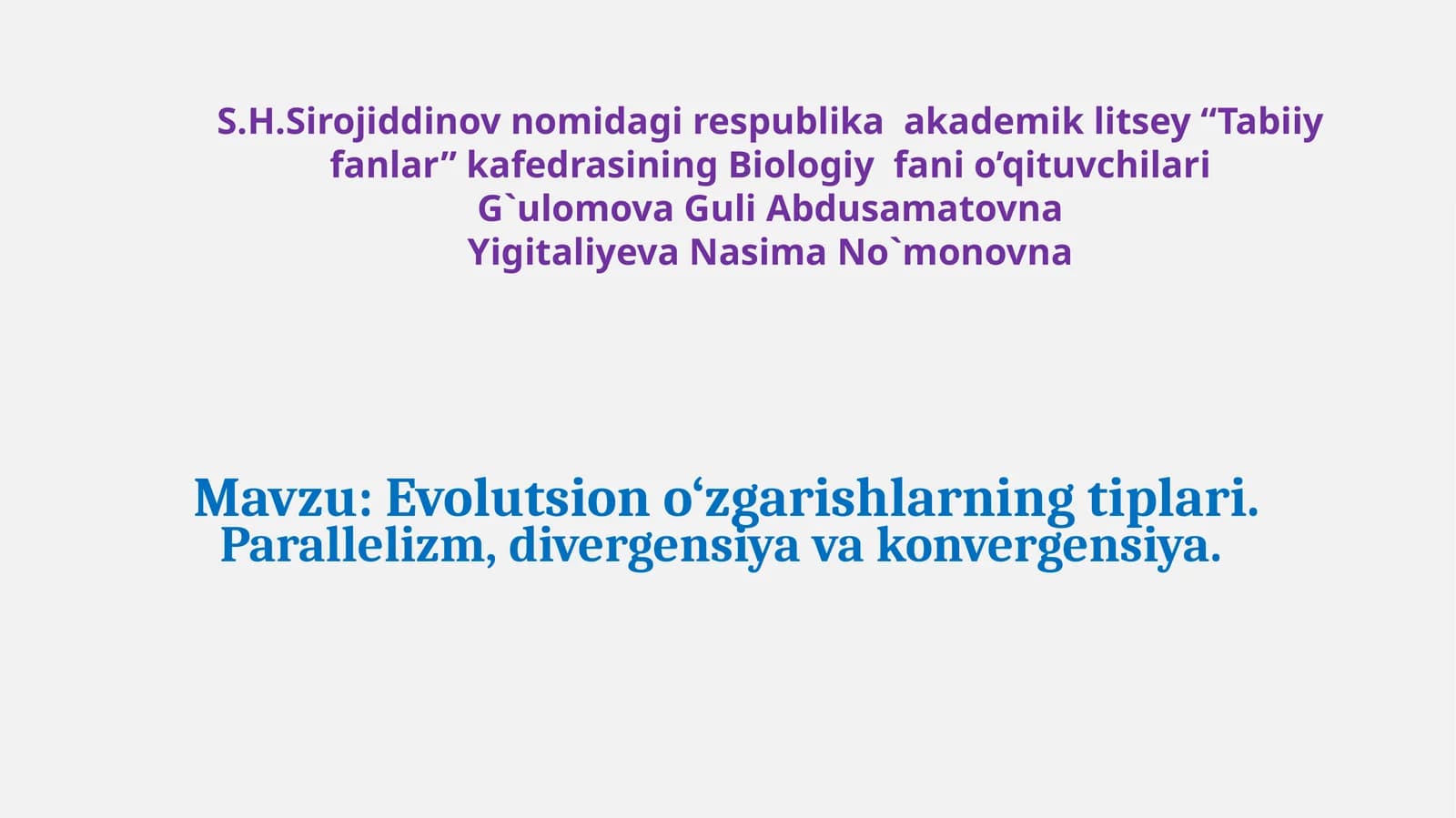 Evolutsion o‘zgarishlarning tiplari.Parallelizm,divergensiyavakonvergensiya