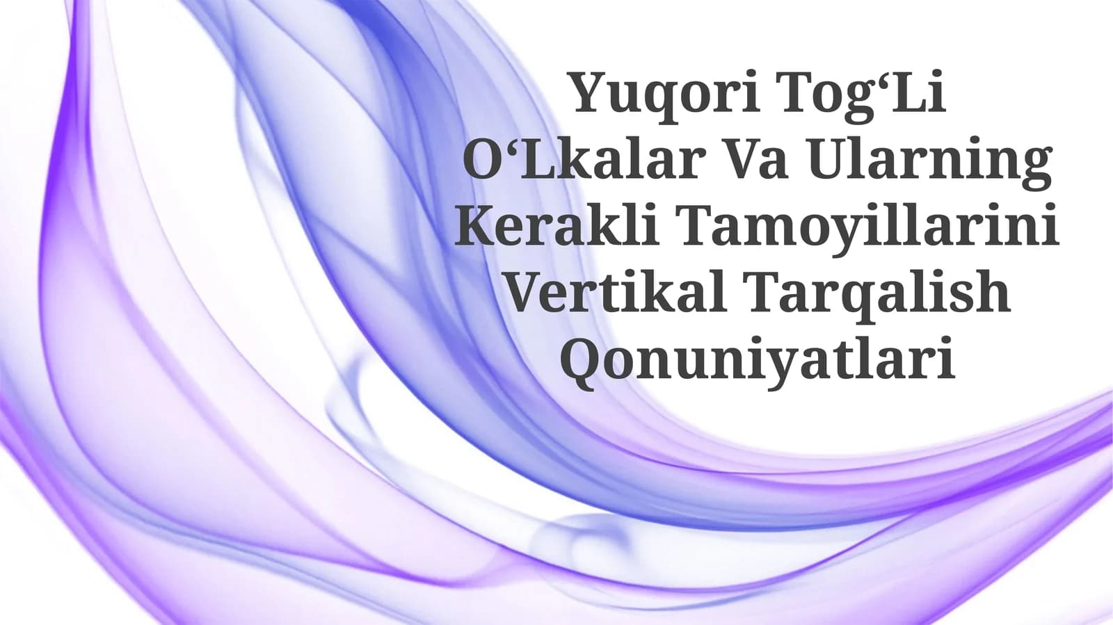 Yuqori TogʻLi OʻLkalar Va Ularning Kerakli Tamoyillarini VertikalTarqalishQonuniyatlari