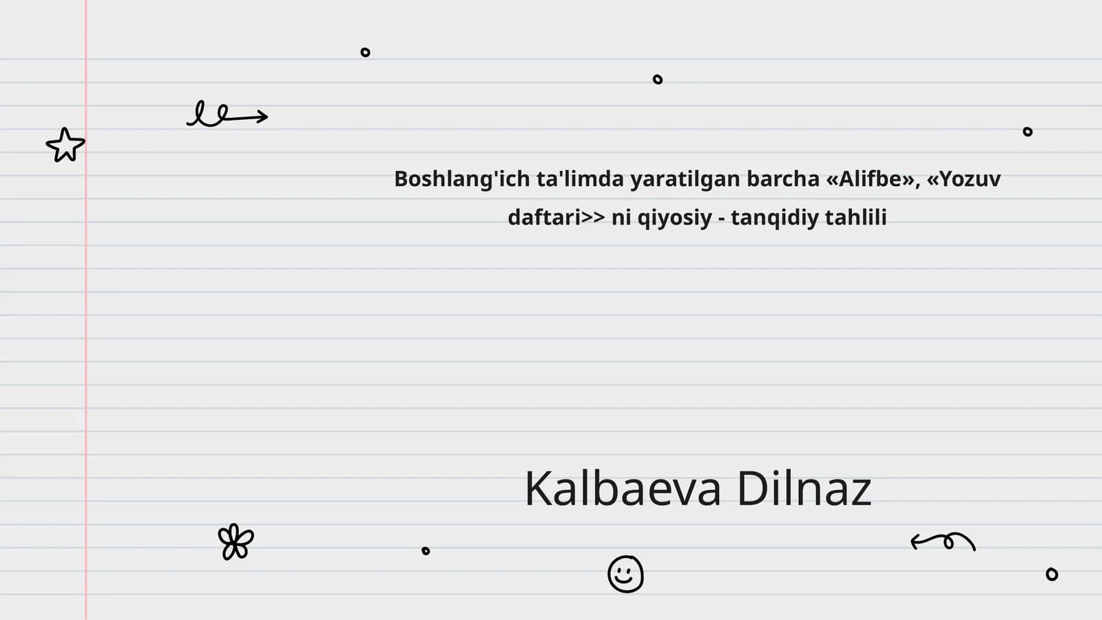 Boshlang'ich ta'limda yaratilgan barcha «Alifbe», «Yozuv daftari>> ni qiyosiy - tanqidiy tahlili