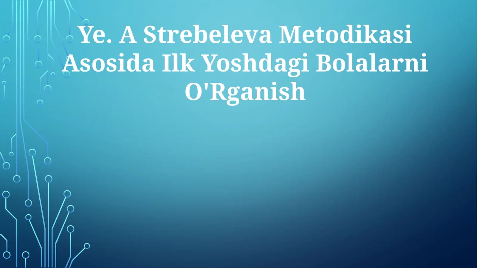 Ye. A Strebeleva Metodikasi Asosida Ilk Yoshdagi Bolalarni O'Rganish