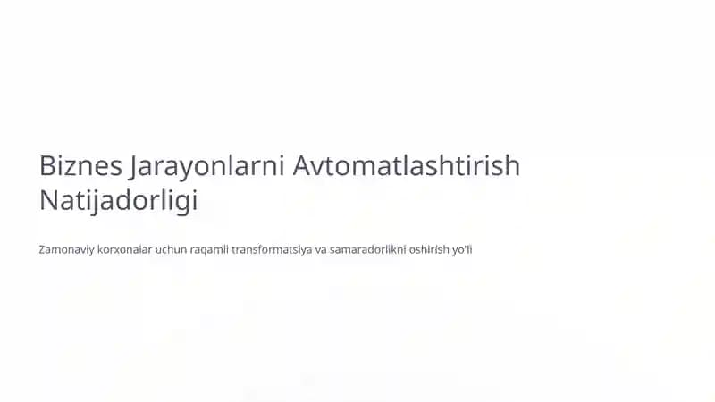 Biznes Jarayonlarni Avtomatlashtirish Natijadorligi