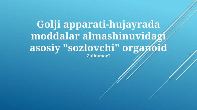 Golji apparati-hujayrada moddalar almashinuvidagi asosiy "sozlovchi" organoid