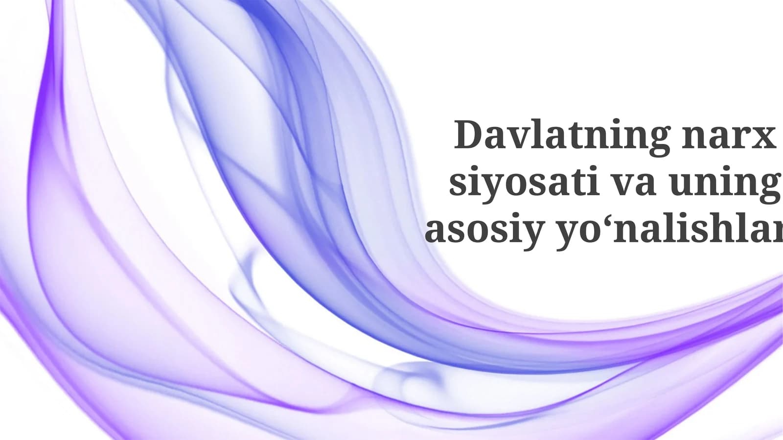 Davlatning narx siyosati va uning asosiy yo'nalishlari