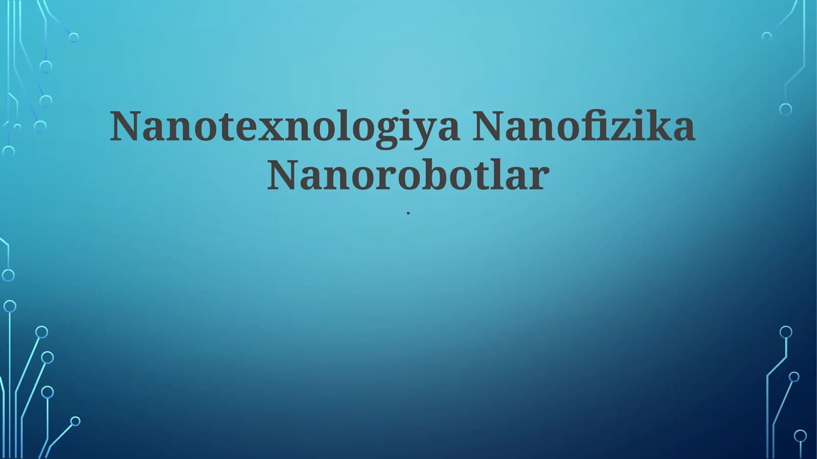 Nanotexnologiya Nanofizika Nanorobotlar