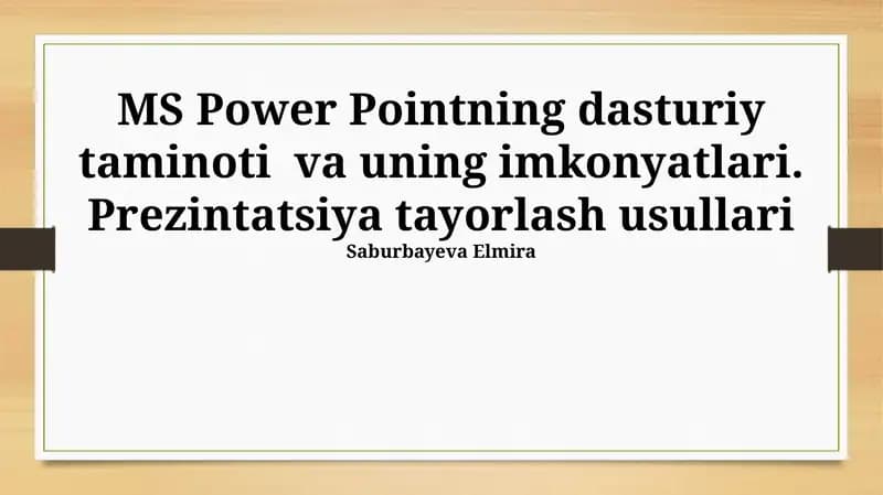 MS Power Pointning dasturiy taminoti va uning imkonyatlari