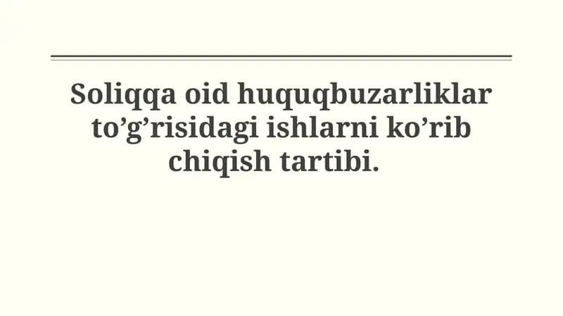 Soliqqa oid huquqbuzarliklar to’g’risidagi ishlarni ko’rib chiqish tartibi