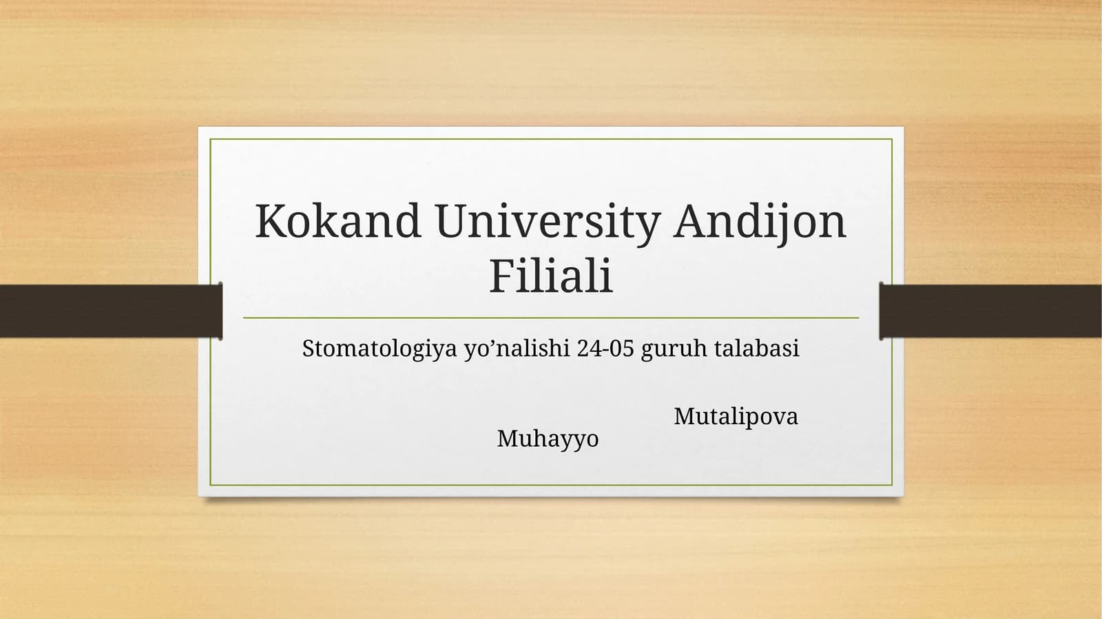 Stomatologiya yo’nalishi 24-05 guruh talabasi Mutalipova Muhayyo