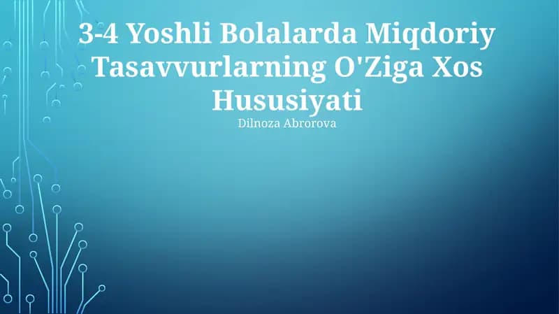 3-4 Yoshli Bolalarda Miqdoriy Tasavvurlarning O'Ziga Xos Hususiyati