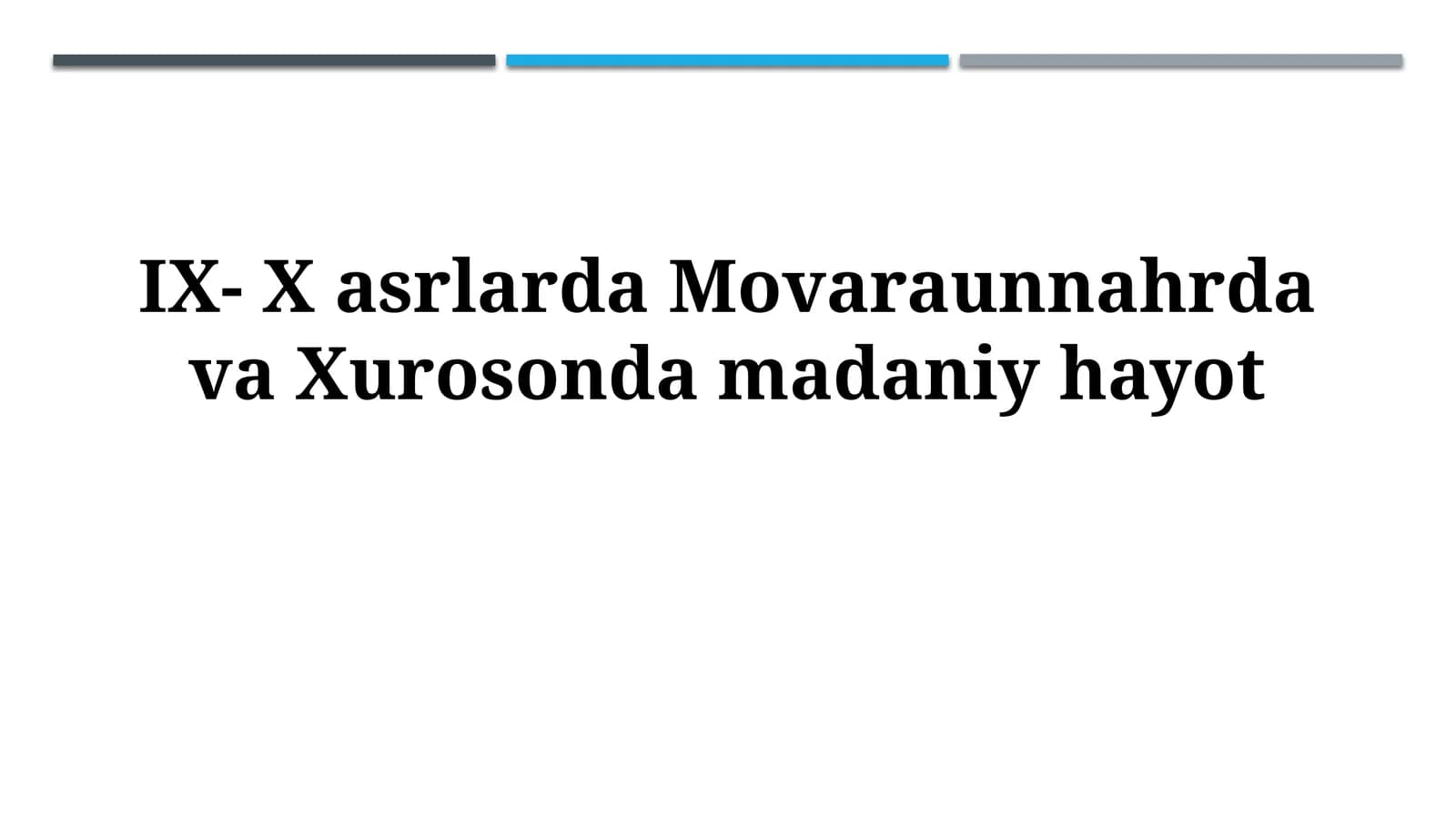 IX- X asrlarda Movaraunnahrda va Xurosondamadaniyhayot