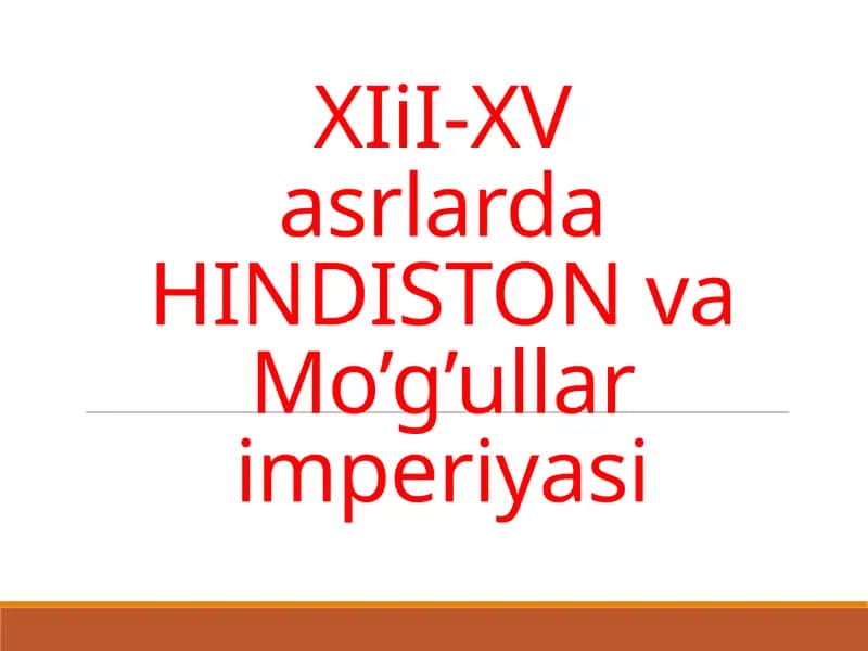 XI-XV asrlarda HINDISTON va Mo’g’ullar imperiyasi