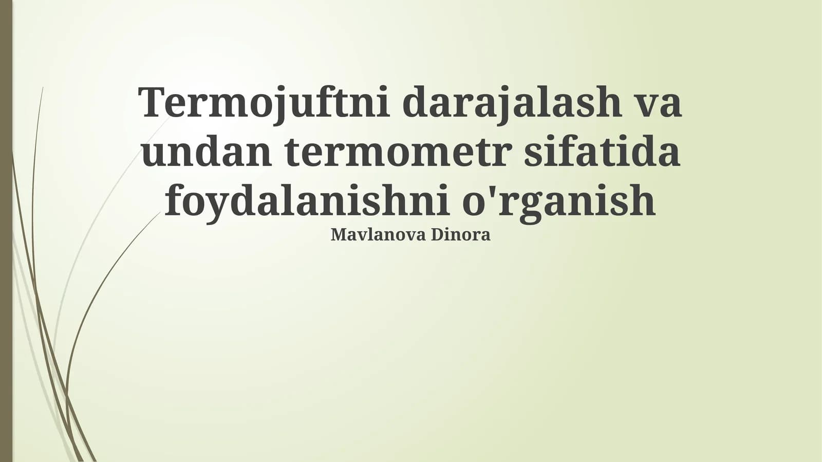 Termojuftni darajalash va undan termometr sifatida foydalanishni o'rganish