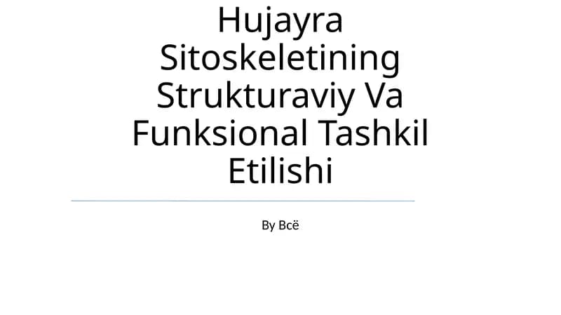 Hujayra Sitoskeletining Strukturaviy Va Funksional Tashkil Etilishi