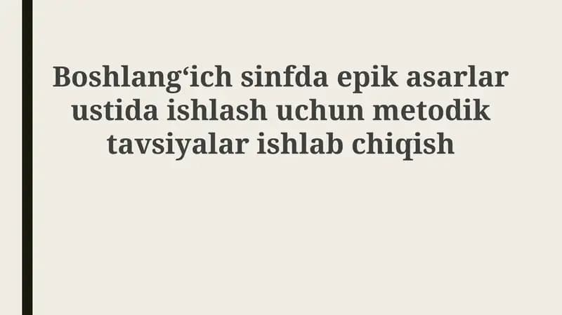 Boshlangʻich sinflarda epik asarlar ustida ishlash uchun metodik tavsiyalar