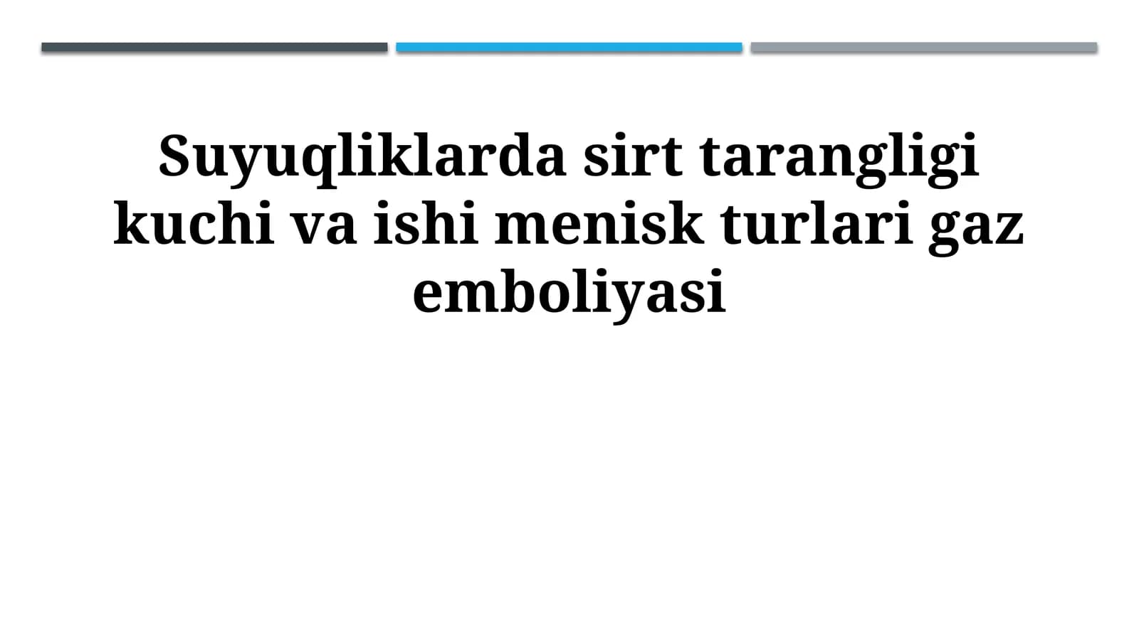 Suyuqliklarda sirt tarangligi kuchi va ishi menisk turlari gaz emboliyasi