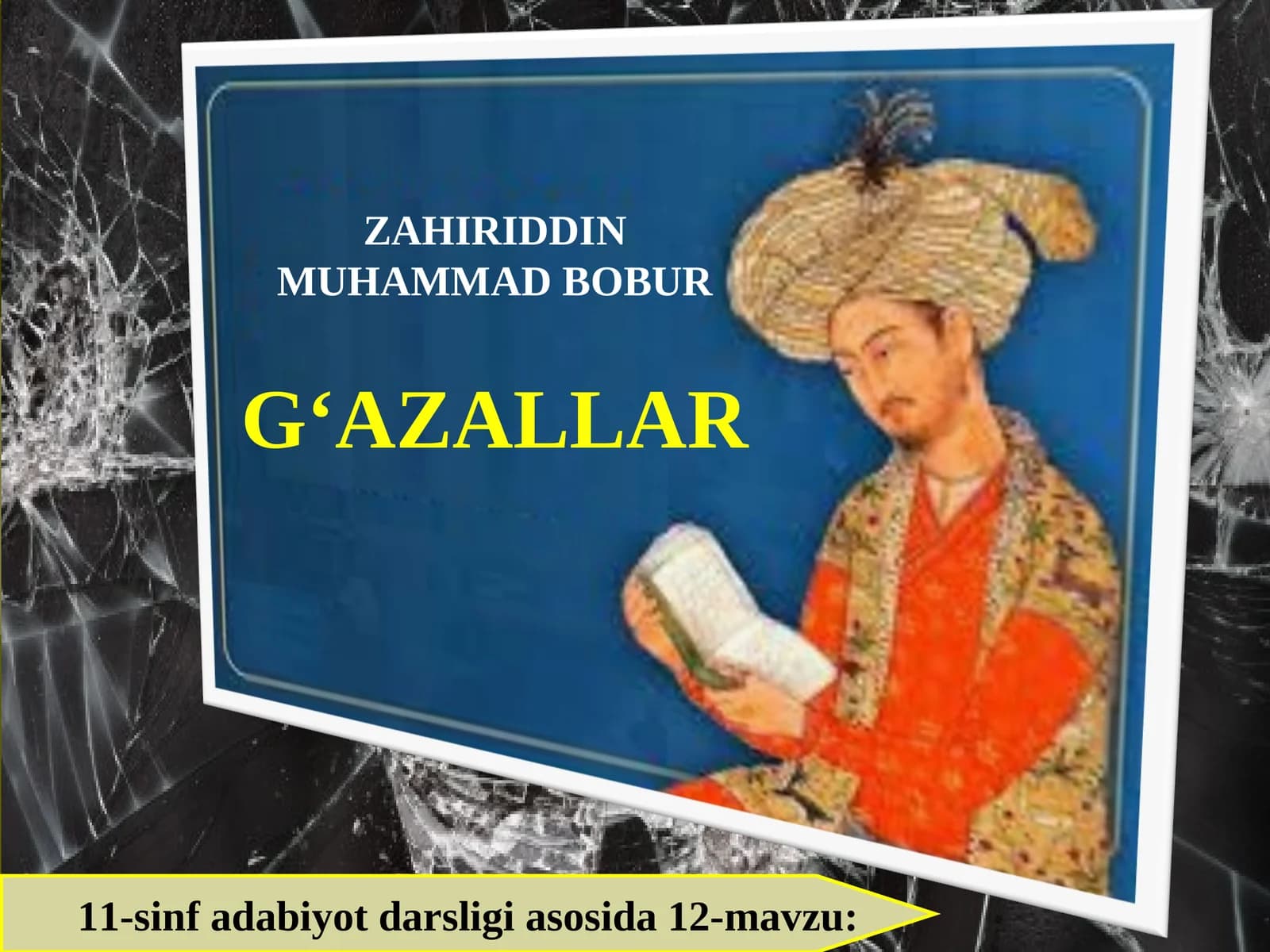 11-sinf Zahiriddin Muhammad Bobur G'azallari