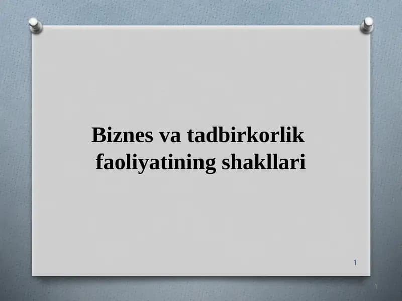 Biznes va tadbirkorlik  faoliyatining shakllari