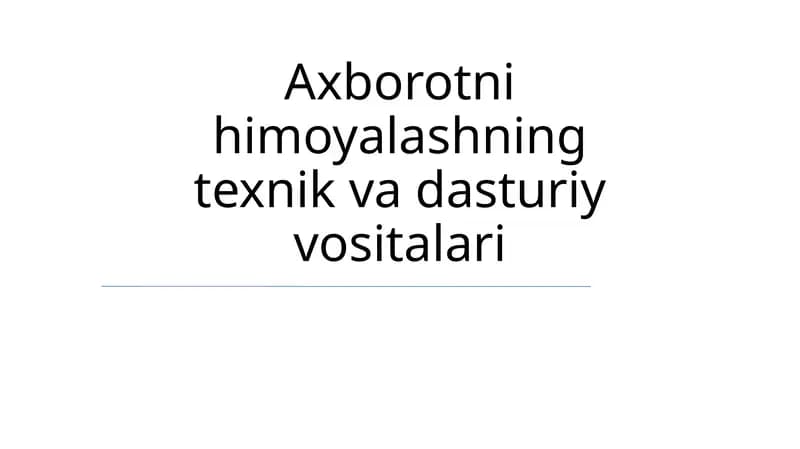 Axborotni himoyalashning texnik va dasturiy vositalari