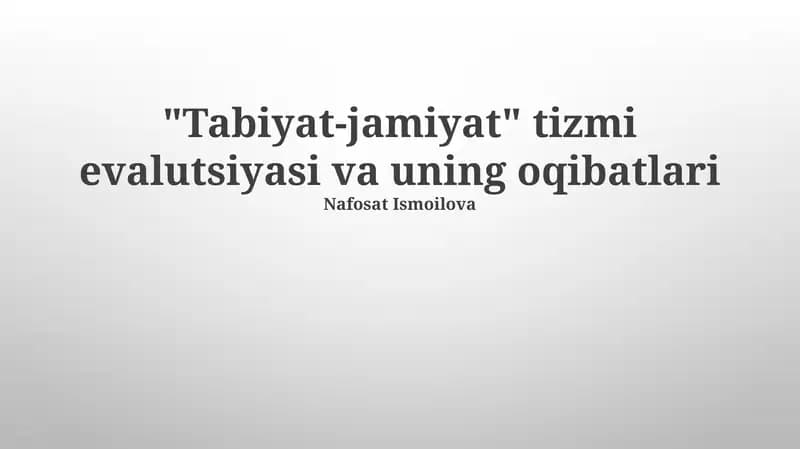 "Tabiyat-jamiyat" tizmi evalutsiyasi va uning oqibatlari