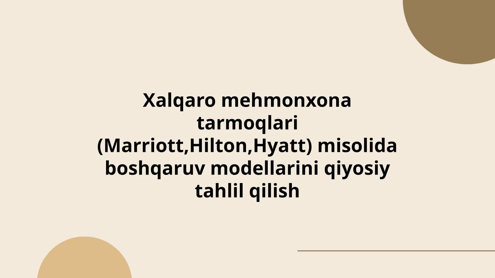 Xalqaro  mehmonxona  tarmoqlari  (Marriott,Hilton,Hyatt)  misolida  boshqaruv  modellarini  qiyosiy  tahlil  qilish