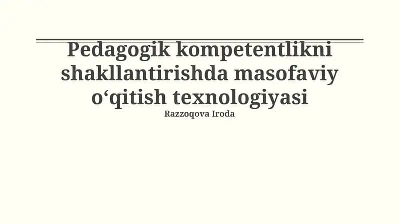Pedagogik kompetentlikni shakllantirishda masofaviy oʻqitish texnologiyasi