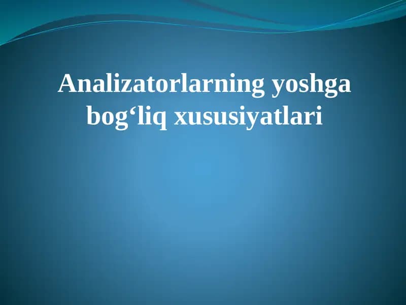 Analizatorlarning yoshga bog'liq xususiyatlari