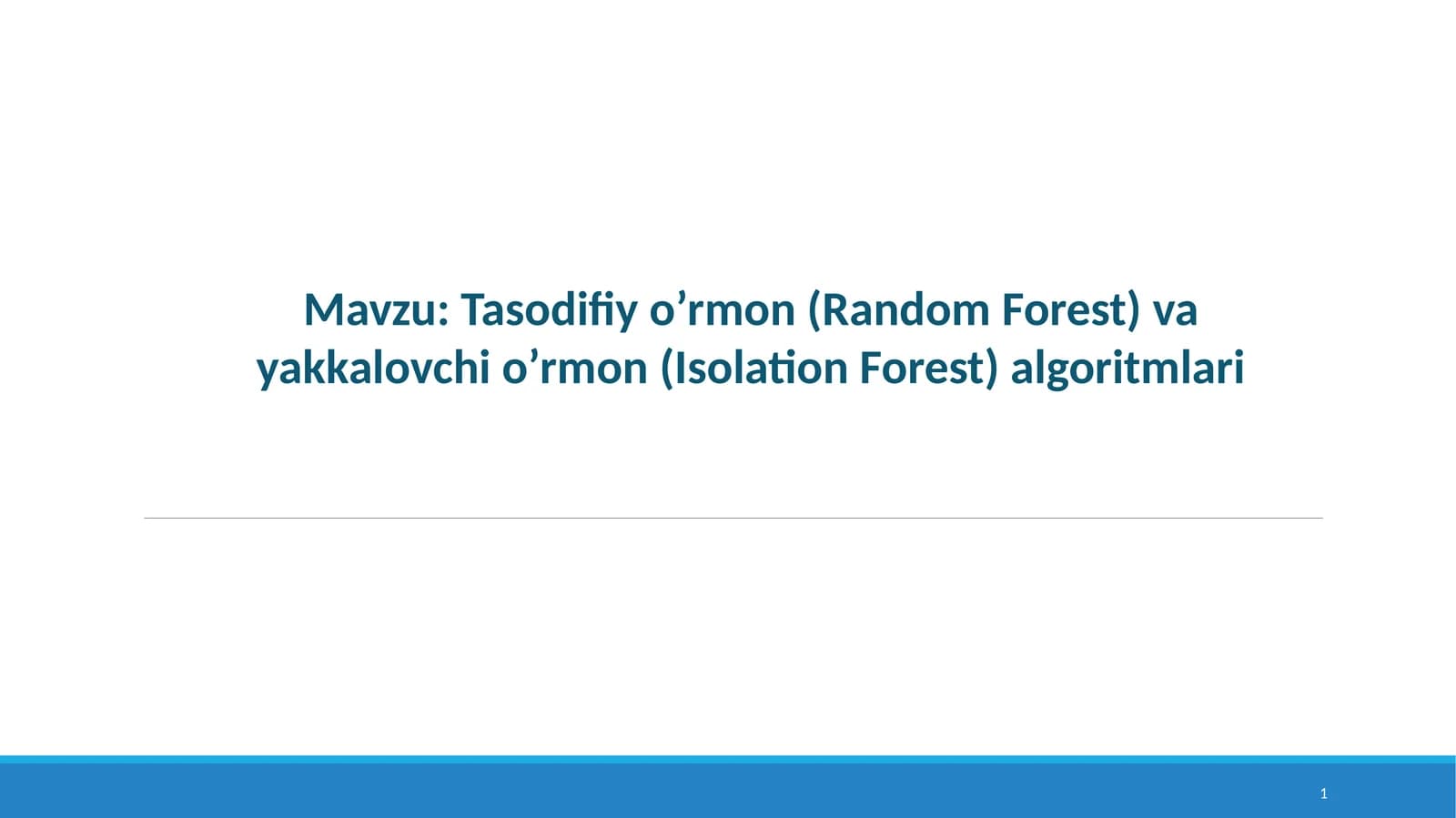 Tasodifiy o’rmon (Random Forest) va yakkalovchi o’rmon (Isolation Forest) algoritmlari