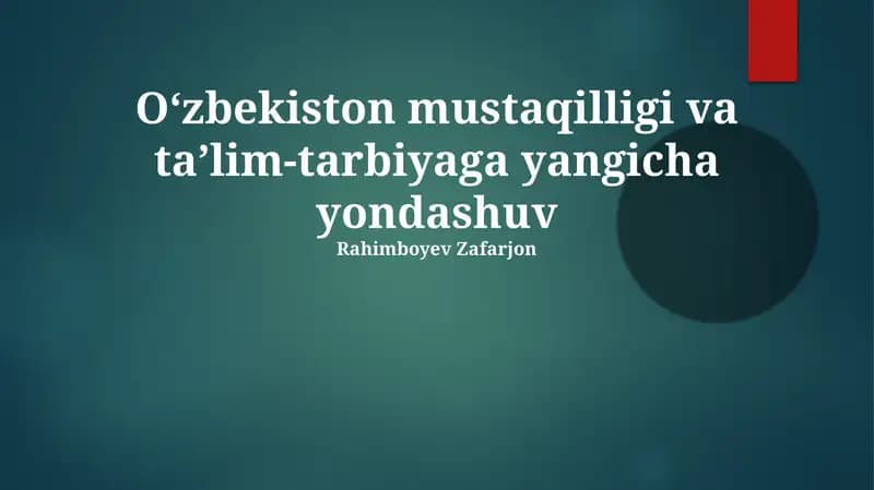 Oʻzbekiston mustaqilligi va taʼlim-tarbiyaga yangicha yondashuv